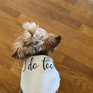 Dog wearing "I Do Too" Wedding Dog Bandana