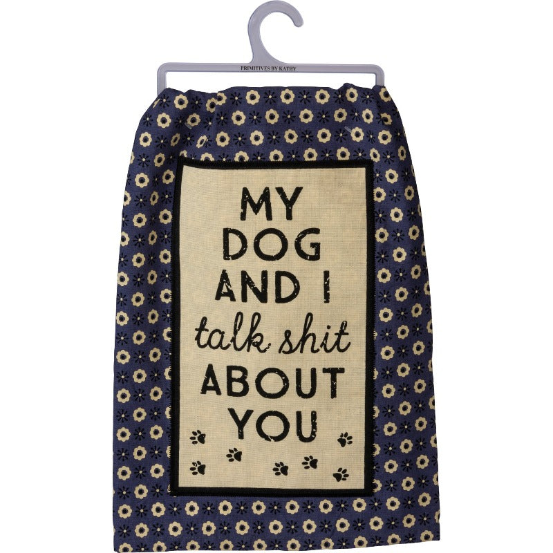 Kitchen Towel - My Dog And I Talk About You
