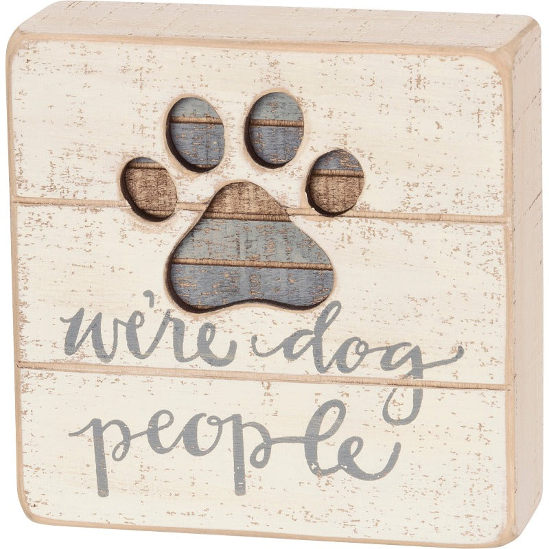 Slat Box Sign - We're Dog People off white sign with grey lettering and grey paw print