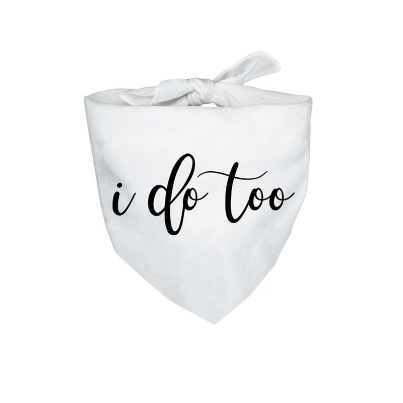 "I Do Too" Wedding Dog Bandana