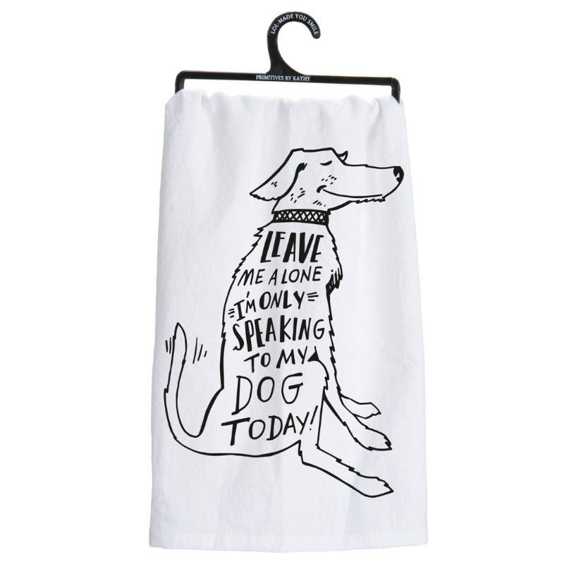 Kitchen Towel - Only Speaking To My Dog
